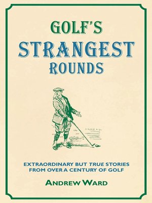 cover image of Golf's Strangest Rounds